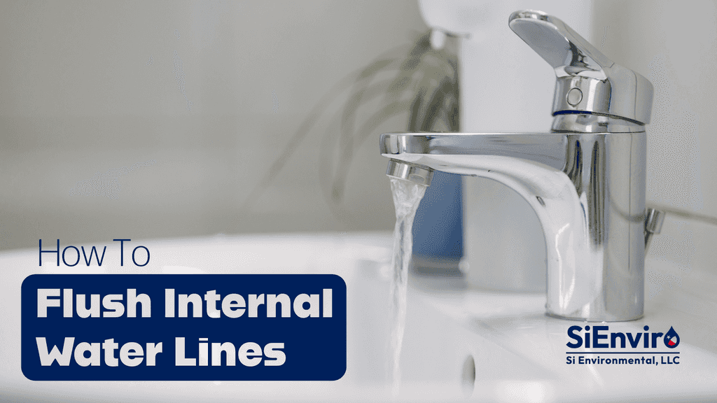 Chrome bathroom faucet running water into a white sink, with overlay text “How To Flush Internal Water Lines” and Si Environmental, LLC logo on a clean, modern background.